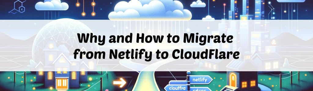 /posts/migrate-netlify-to-cloudflare/featured.webp /posts/migrate-netlify-to-cloudflare/featured.webp